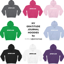 Load image into Gallery viewer, MY GRATITUDE JOURNAL Hooded Sweatshirts