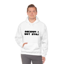 Load image into Gallery viewer, I F*CKING LOVE YOU HOODIE