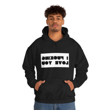 Load image into Gallery viewer, I F*CKING LOVE YOU HOODIE