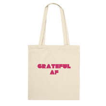 Load image into Gallery viewer, GRATEFUL AF Premium Tote Bag