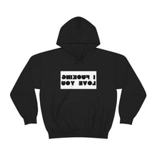 Load image into Gallery viewer, I F*CKING LOVE YOU HOODIE
